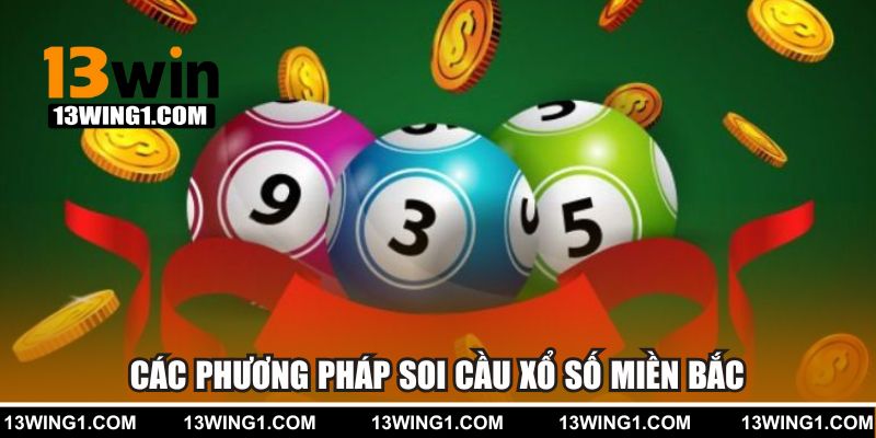 Các phương pháp soi cầu xổ số miền Bắc tại 13WIN