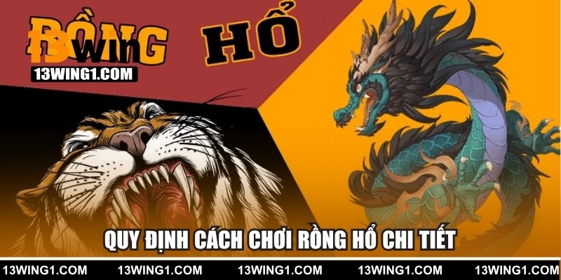 Quy định về cách chơi game Rồng Hổ tại nhà cái 13WIN