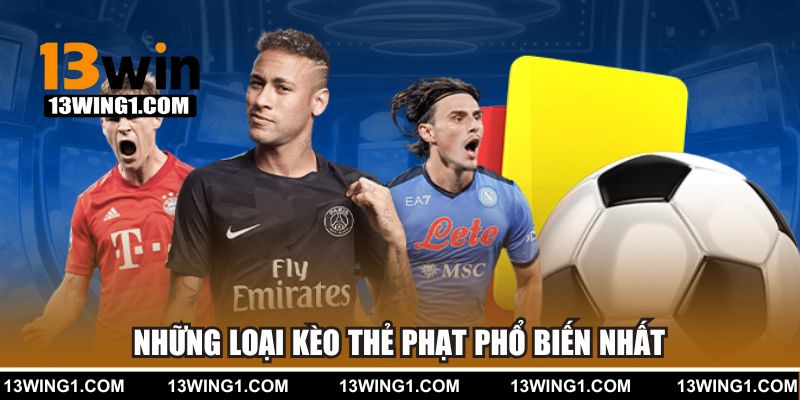 Những loại kèo thẻ phạt phổ biến nhất