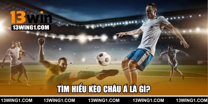 Tìm hiểu về kèo châu Âu
