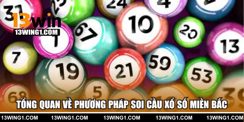 Tổng quan về soi cầu xổ số miền Bắc