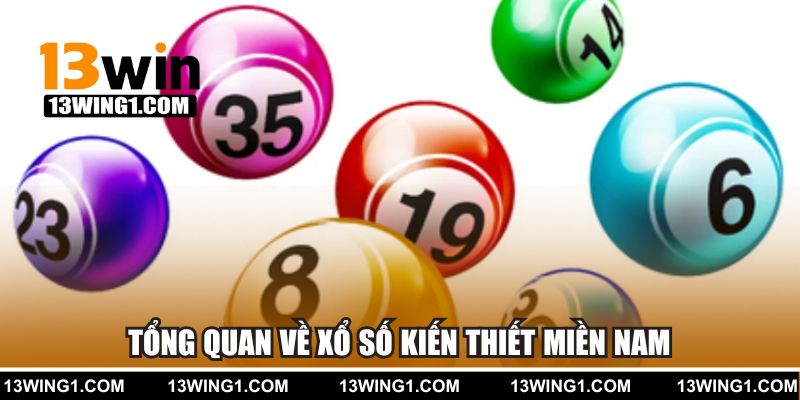 Tổng quan về xổ số kiến thiết miền Nam